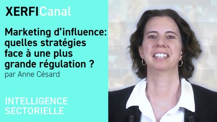 Marketing d’influence : quelles stratégies face à une plus grande régulation ? [Anne Césard]