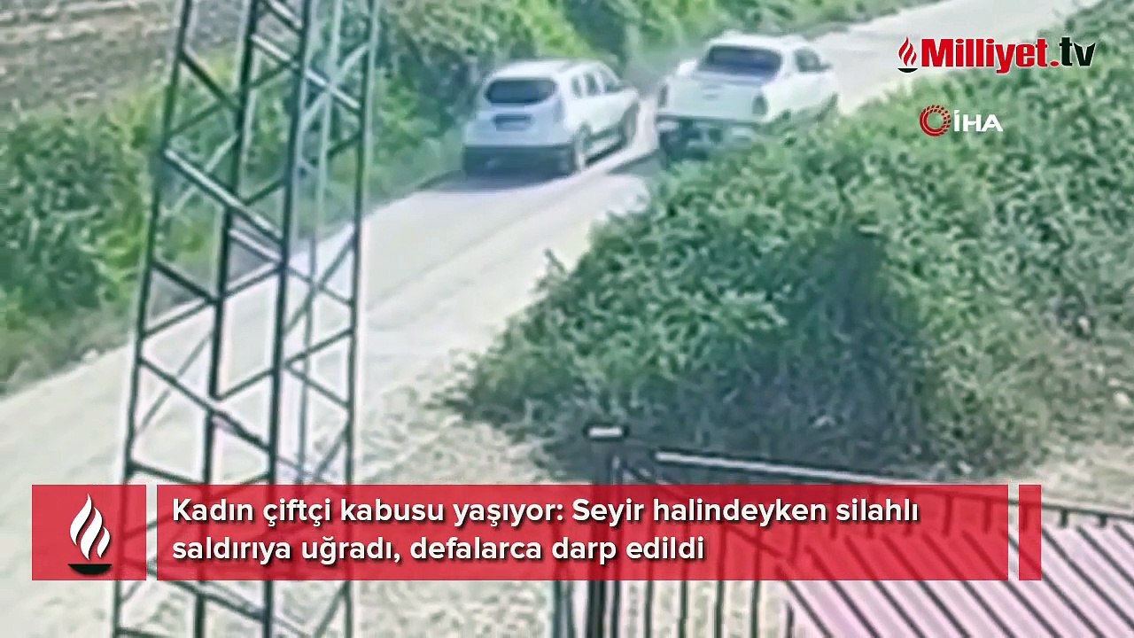 Kadın çiftçi kabusu yaşıyor! Seyir halindeyken silahlı saldırıya uğradı, defalarca darp edildi