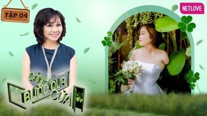 Bước Qua Cánh Cửa - Tập 04