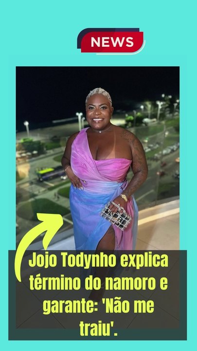 Jojo Todynho explica término do namoro e garante 'Não me traiu'