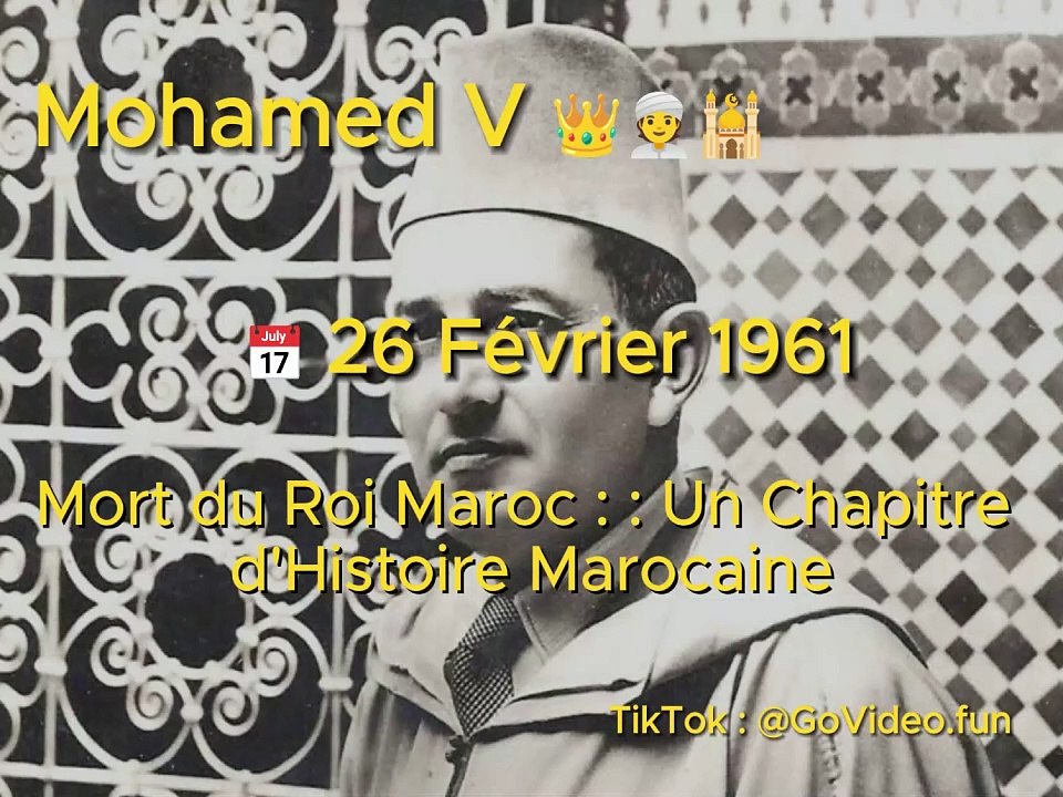  26 Février 1961 - Mort du Roi Maroc Mohamed V : Un Chapitre d'Histoire Marocaine