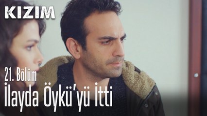İlayda, Öykü'yü itti - Kızım 21. Bölüm