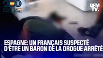 Un Français suspecté d’être un  baron de la drogue marseillais et 
