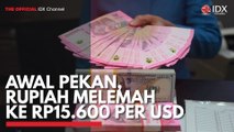 Awal Pekan, Rupiah Melemah ke Rp15.600 per USD