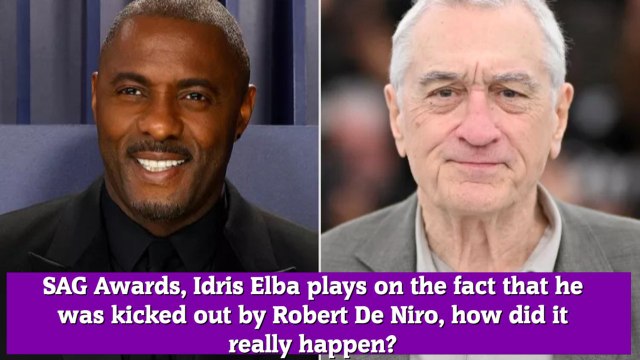 SAG Awards, Idris Elba plays on the fact that he was kicked out by Robert De Niro, how did it really happen