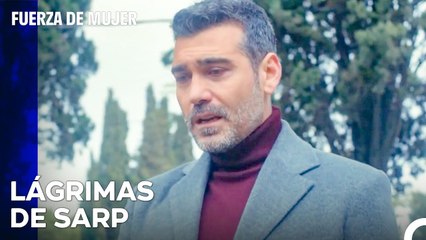 Sarp Va Al Cementerio - Fuerza De Mujer Capitulo 54