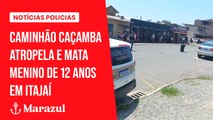 Caminhão caçamba atropela e mata menino de 12 anos em Itajaí