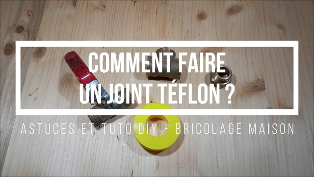 Ma méthode facile pour Réaliser un joint avec du téflon ! Comment faire un joint au téflon ?