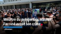 Meurtre du policier Éric Masson : l'accusé avoue son crime