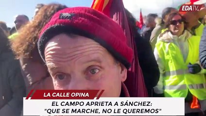 El campo aprieta a Sánchez: "Que se marche, no le queremos"