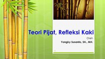 Yongky Susanto. Materi.5.Teori Pijat Refleksi Kaki