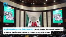 Plurinominales a diputados: Chapulines, exfuncionarios y hasta exlíderes sindicales entre candidatos