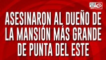 Asesinaron al dueño de la mansión más grande de Punta del Este: lo mató la pareja