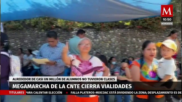 Megamarcha de la CNTE cierra vialidades en Oaxaca, casi un millón de alumnos se quedan sin clases