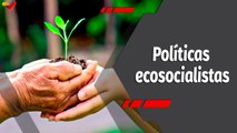 Programas 360 | Transformación de las políticas ecosocialistas