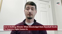 Just A Bulldog Minute: What Mississippi State Baseball Needs To Improve Eight Games In