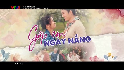 Phim Gặp Em Ngày Nắng - tập 7