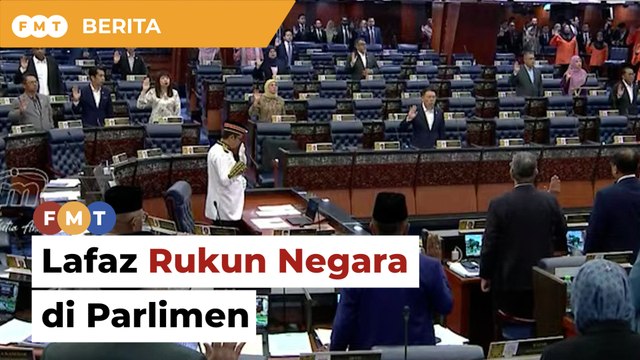 Lafaz Rukun Negara 'bergema' di sidang Dewan Rakyat