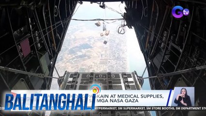 Kahon-kahong pagkain at medical supplies, ni-air drop para sa mga nasa Gaza | BT