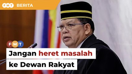 Jangan heret masalah kamu ke Dewan, wakil rakyat diberi amaran