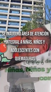 Autoridades inauguraron el área de atención integral para niños, niñas y adolescentes con quemaduras en el Antiguo Hospital Civil #TuNotiReel