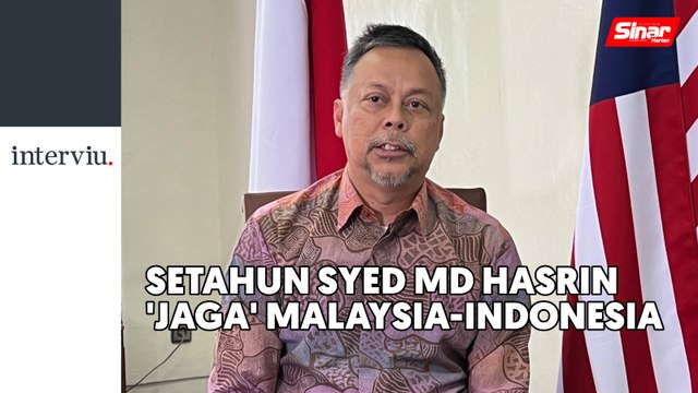 [INTERVIU] Cabaran Duta Besar Malaysia ke Indonesia