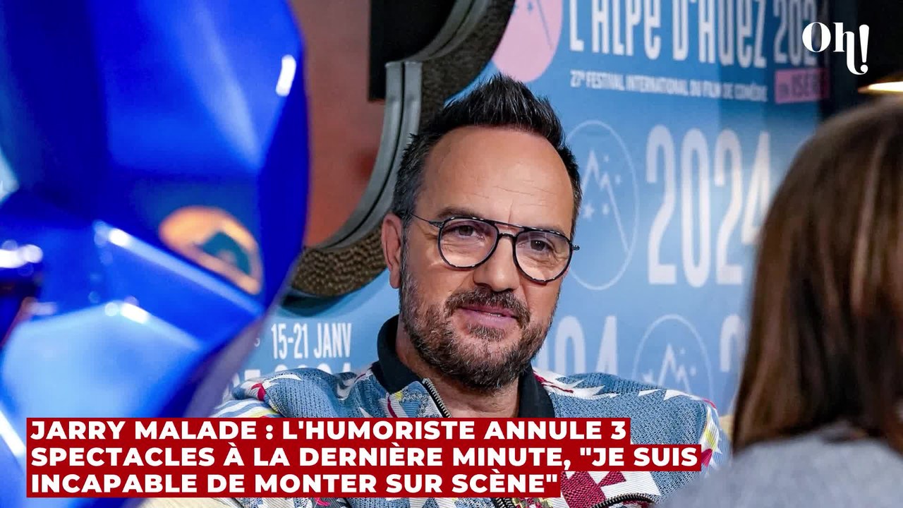 Jarry malade : l'humoriste annule 3 spectacles à la dernière minute, "Je suis incapable de monter sur scène"
