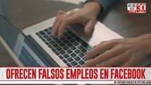 Ofrecen falsos empleos en Facebook para robarles los datos