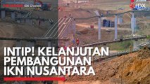 Intip! Kelanjutan Pembangunan IKN Nusantara
