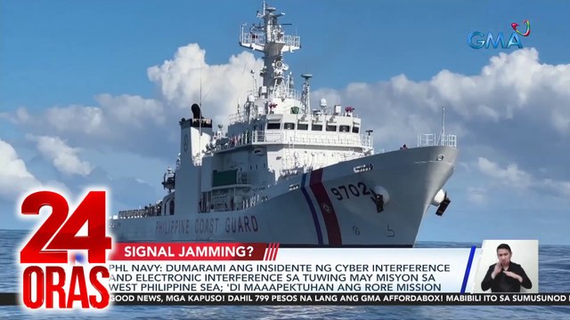 PHL Navy: dumarami ang insidente ng cyber interference and electronic interference sa tuwing may misyon sa West Philippine Sea; 'di maaapektuhan ang RORE mission | 24 Oras