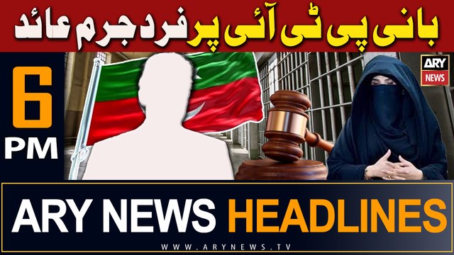 ARY News 6 PM Headlines | 27th February 2024 | PTI founder, Bushra Bibi indicted - Big News