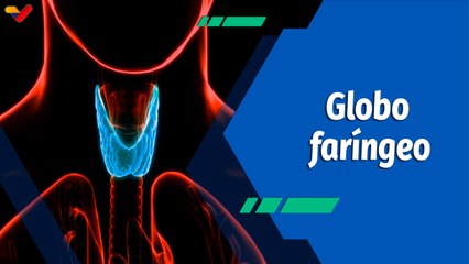 Actitud Saludable | Globo faríngeo, sensación de dolor en la garganta