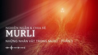 Những nhân vật trong murli - Phần 1 ✨ BKWSU VN | Nghiền ngẫm & Chia sẻ Murli