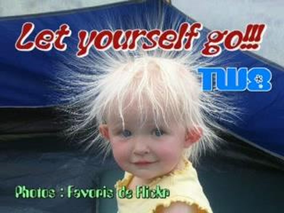Let yourself go!!!