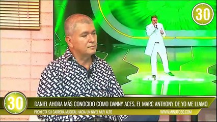 Danny Aces, el Marc Anthony de “Yo me Llamo” 2017, en exclusiva con minuto 30