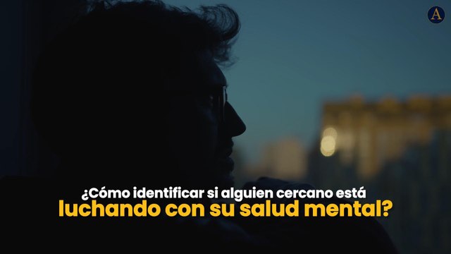 ¿Cómo identificar si alguien cercano está luchando con su salud mental?