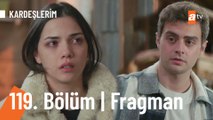 Kardeşlerim 119. Bölüm Fragmanı | 
