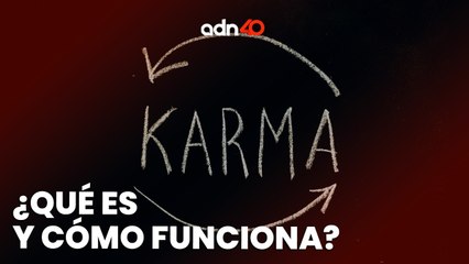 "El Karma es mi novio" te explicamo qué es el Karma y cómo podría ayudarte o a fectarte