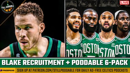 LIVE: Still Poddable 6-pack and Celtics Blake Griffin recruitment reaction