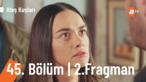 Ateş Kuşları 45. Bölüm 2.Fragman | 