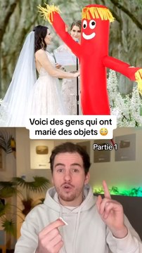 Des gens qui ont marié des objets