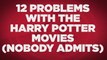 12 Huge Problems With Harry Potter Movies Nobody Admits