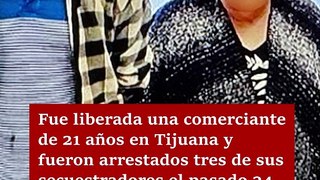 Liberan a comerciante de ropa en redes sociales secuestrada en Tijuana.