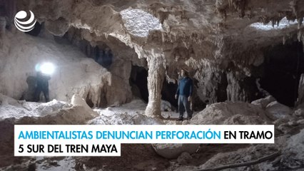 Ambientalistas denuncian perforación de la cueva Dos Balas en tramo 5 sur del Tren Maya