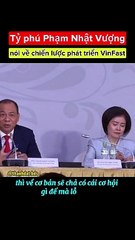 Tỷ phú Phạm Nhật Vượng nói về chiến lược phát triển VinFast.