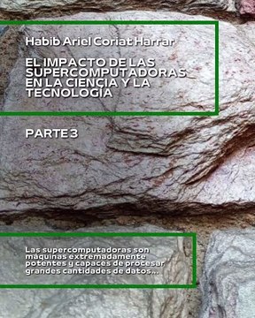 |HABIB ARIEL CORIAT HARRAR | LAS MEGAMÁQUINAS QUE AYUDAN A LOS CIENTÍFICOS (PARTE 3) (@HABIBARIELC)