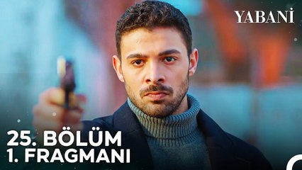 Yabani 25. Bölüm 1. Fragmanı | "Çocukluğumuzun Bedelini Ödeyeceksin!"