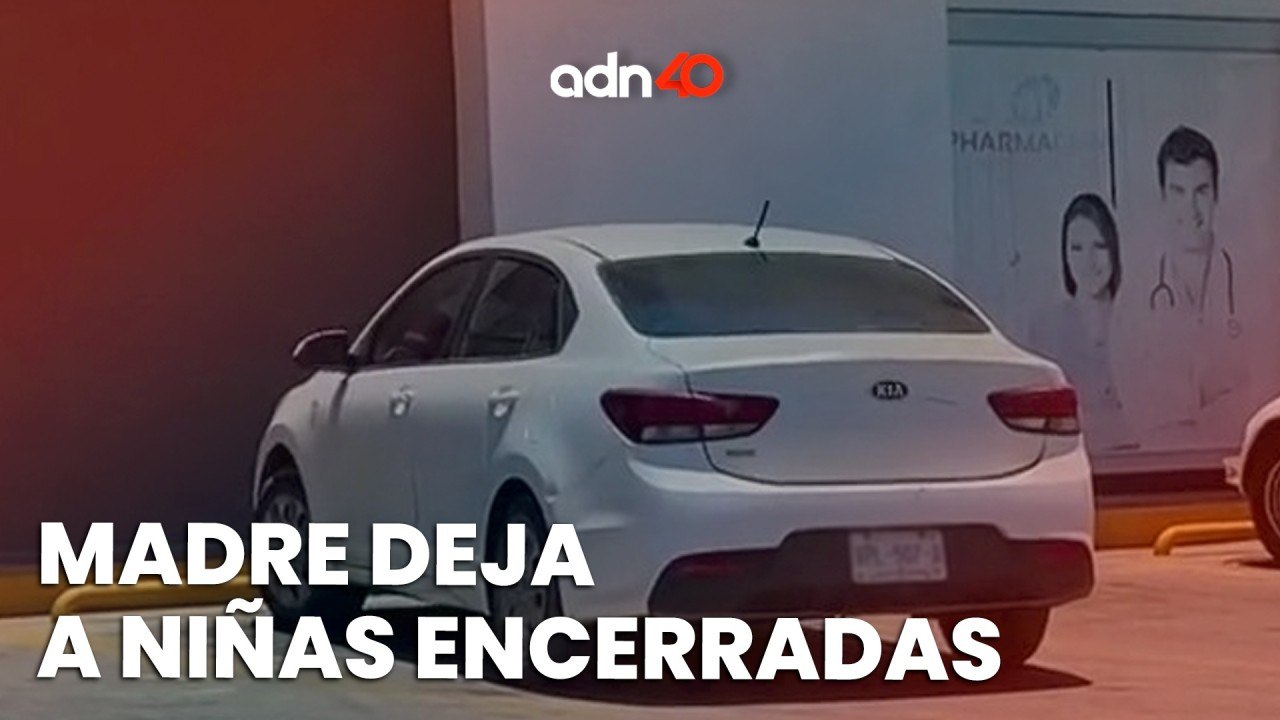 Madre irresponsable deja a sus hijas atrapadas en su vehículo mientras fue hacía compras