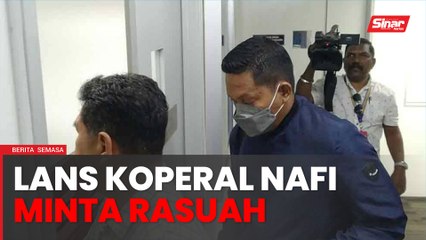 Download Video: Lans koperal tak mengaku minta rasuah RM10,000