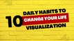 10 Daily Habits to Change Your Life - Visualization
